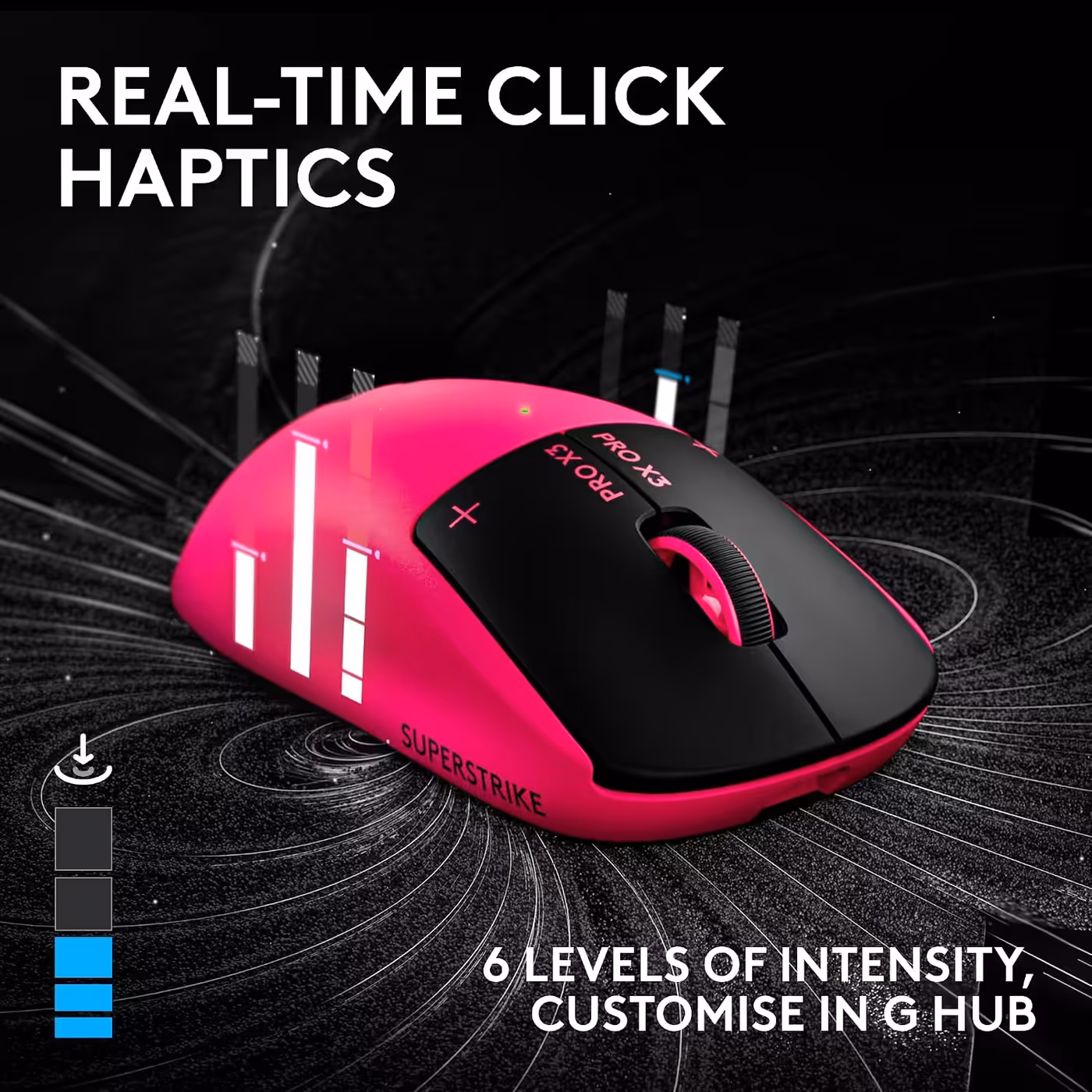 PRO X3 SUPERSTRIKE real-time click haptics, 6 levels of intensity in G HUB