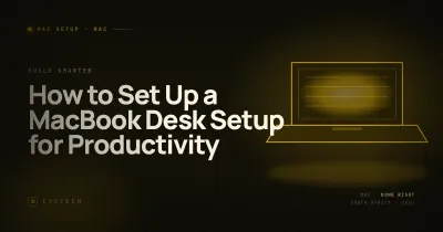 How to Set Up a MacBook Desk Setup for Productivity — The Mac Aesthetic Discipline (South Africa, 2026)