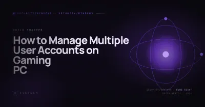 Manage Multiple User Accounts on Gaming PC SA