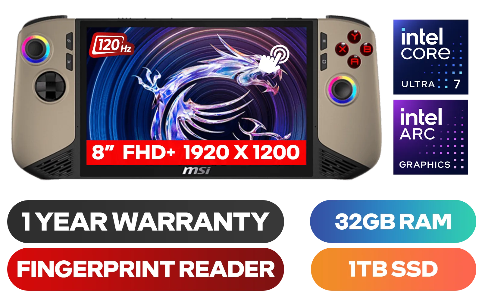 MSI Claw 8 AI+ A2VM Handheld Touchscreen Gaming Console / Intel Core Ultra 7 258V / 32GB LPDDR5X RAM / 1TB NVMe SSD / 8" FHD+ (1920 x 1200), 120 Hz, Touchscreen Display / Intel® Arc 140V Graphics / 2 x USB Type-C (Supports Thunderbolt 4 / DisplayPort / Power Delivery 3.0) / 1 x Micro SD Card Reader / 1 x Headphone and Microphone combo jack / 1x Fingerprint Reader / Intel® Killer Wi-Fi 7 BE1750 Wireless LAN / Bluetooth 5.4 / Windows 11 Home (64bit) / 2 × 2W Speakers, Hi-Res Audio ready / 6-Cell, 80Whr Battery / 1 Year Warranty / CLAW-8-AI-A2VM-067ZA