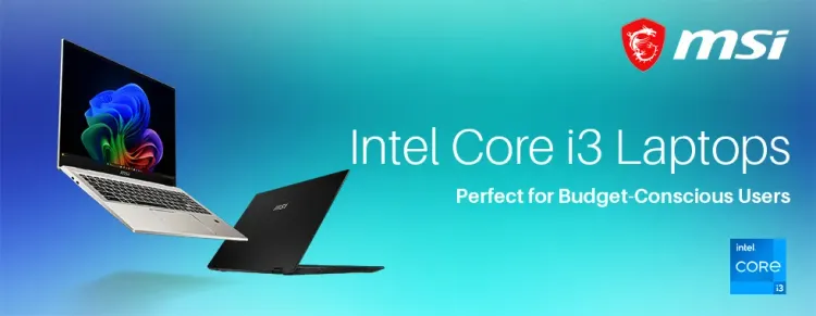 MSI Core i3 Laptop Deals | Affordable Laptops for Students & Home Office