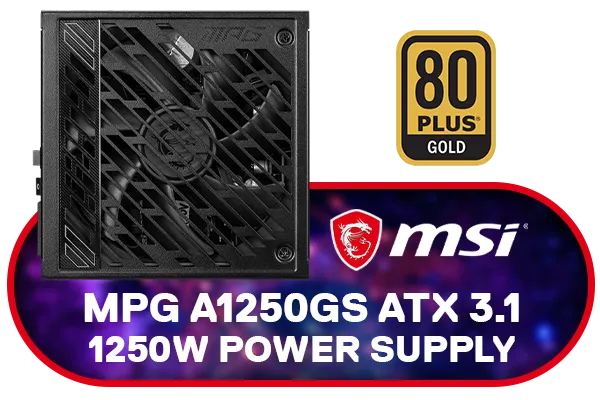 MSI MPG A1250GS PCIE5 Gaming Power Supply - 1250W / ATX 3.1 and PCIe 5.1 Ready / Full Modular / 80 Plus Gold Certified / 306-7ZPFX25-CE0