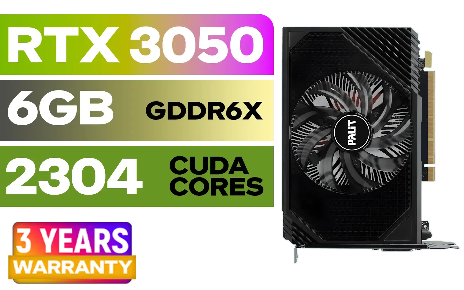 Palit GeForce RTX 3050 StormX 6GB GDDR6 Gaming Graphics Card / 2304 Cuda Core / 96-bit Memory Interface / Boost Clock : 1470MHz / Incredibly Fast Frame Rates / New Streaming Multiprocessors / NE63050018JE-1070F-SN