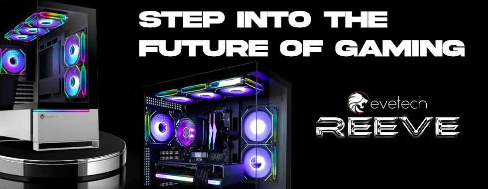 The Future of Gaming with the Evetech Reeve