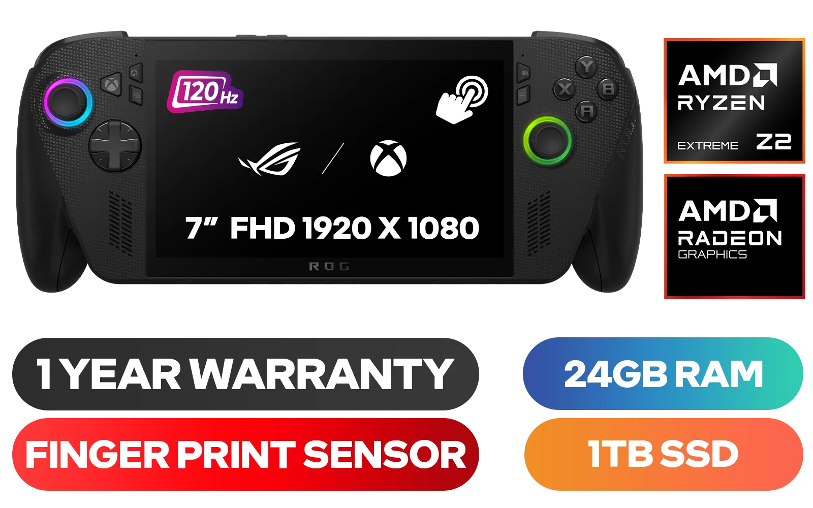 ASUS ROG Ally Handheld Touchscreen Gaming Console / AMD Ryzen™ Z2 Extreme / 24GB LPDDR5X RAM / 1TB NVMe SSD / 7" FHD (1920 x 1080), 120 Hz Refresh Rate, Touch Screen, 100% sRGB(Typical), 500nits(Typical), IPS-Level Panel / AMD Radeon™ Graphics / 1x USB 3.2 Type-C  / 1 x Thunderbolt 4 / DisplayPort / USB Type-C (w/ PD 3.0 Charging) / 1 x MicroSD Card Reader / 1 x Audio combo jack / Finger Print Sensor / 802.11 ax WiFi 6 Wireless / Bluetooth 5.2 / Windows 11 Home (64bit) / 2-Speaker System with Smart Amplifier Technology / 4-Cell, Li-ion, 80Whr Battery / 1 Year Warranty /  90NV00H2-M003E0