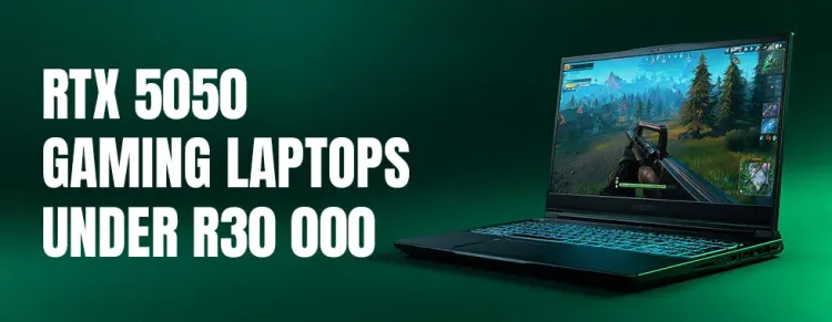 RTX 5050 gaming laptops under R30,000 — powerful GPU laptops for gamers 💻🎮