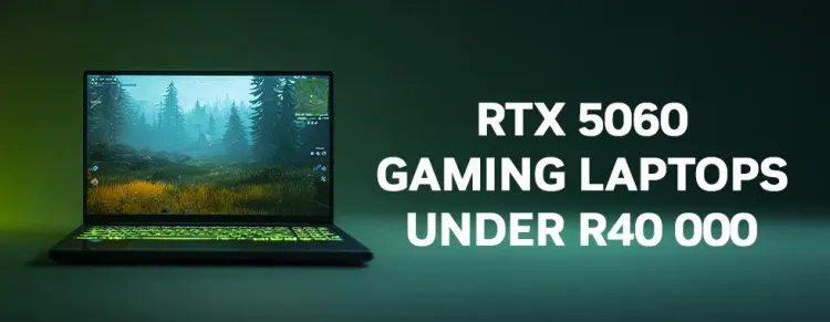 Affordable RTX 5060 Gaming Laptops under R40,000 – Best Value Gaming Laptops 💻🎮