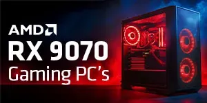 Radeon RX 9070 Gaming PC's
