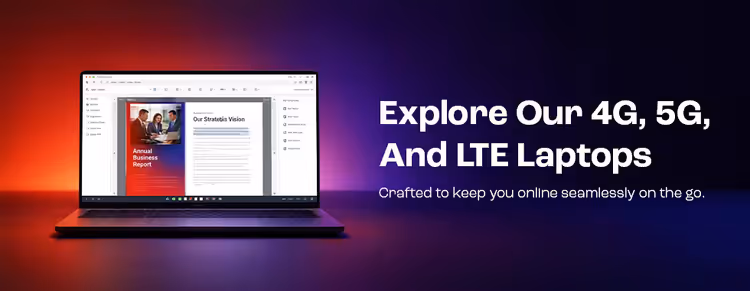 Explore Our 4G, 5G, and LTE Laptops 🚀