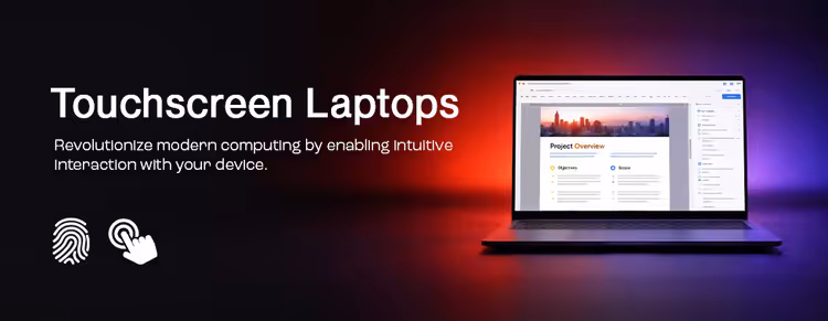Touchscreen Laptops - Innovative & User-Friendly Technology