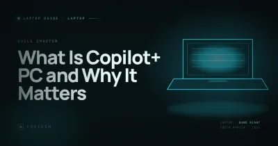 What Is a Copilot+ PC? Why It Matters SA
