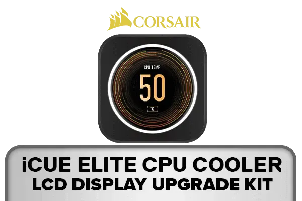 corsair-icue-elite-cpu-cooler-lcd-display-upgrade-kit-600px-v21.webp