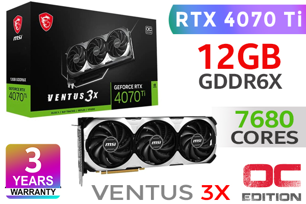 MSI GeForce RTX 4070 Ti Ventus 3X OC 12GB - Best Deal - South