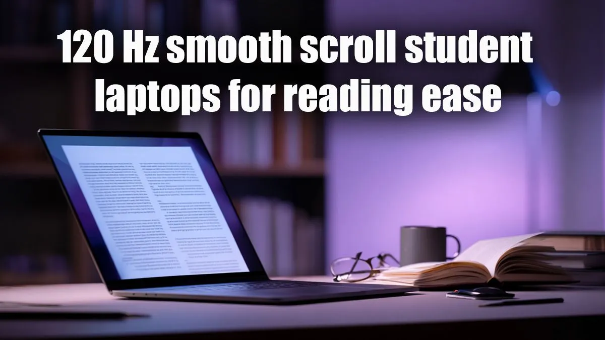 120Hz Laptops = Effortless Reading?
