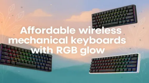Best Affordable Wireless Mechanical Keyboards With RGB Glow 