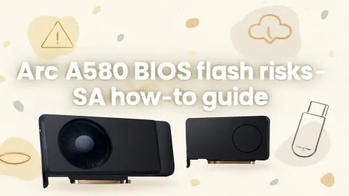 BIOS Flashing Risks for Intel Arc A580 Explained
