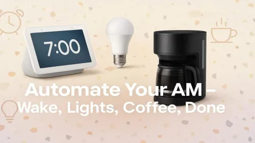 Wake Up With Automation: AM Routine Mastery