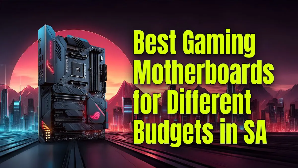 Top Motherboards for SA Gamers