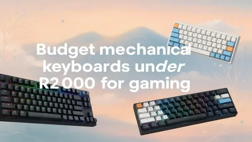Best Budget Mechanical Keyboards Under R2000 for Gaming