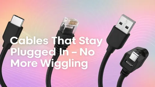 Cables That Stay Plugged In: Secure Your Setup