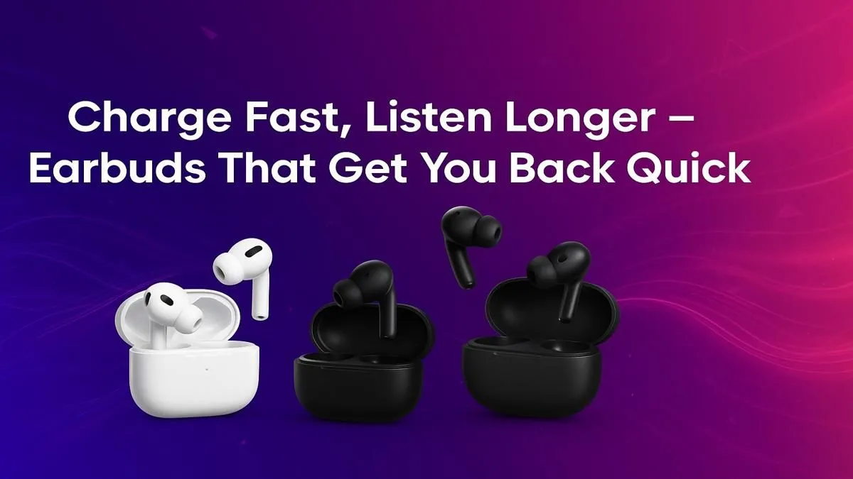 Top Fast Charging Wireless Earbuds | Evetech