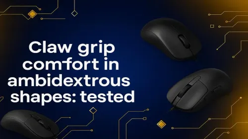 Claw Grip Comfort: Ambidextrous Mice Tested
