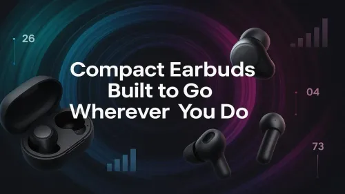Compact Earbuds That Fit Your Active Lifestyle