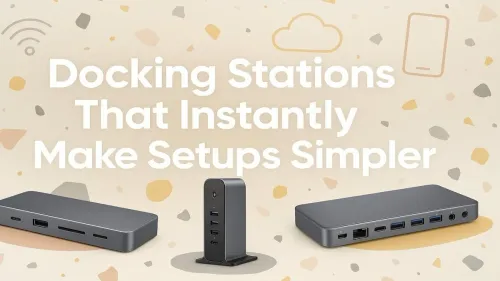 Best Docking Stations for Effortless Setups