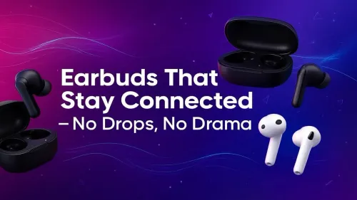 Wireless Earbuds That Stay Connected
