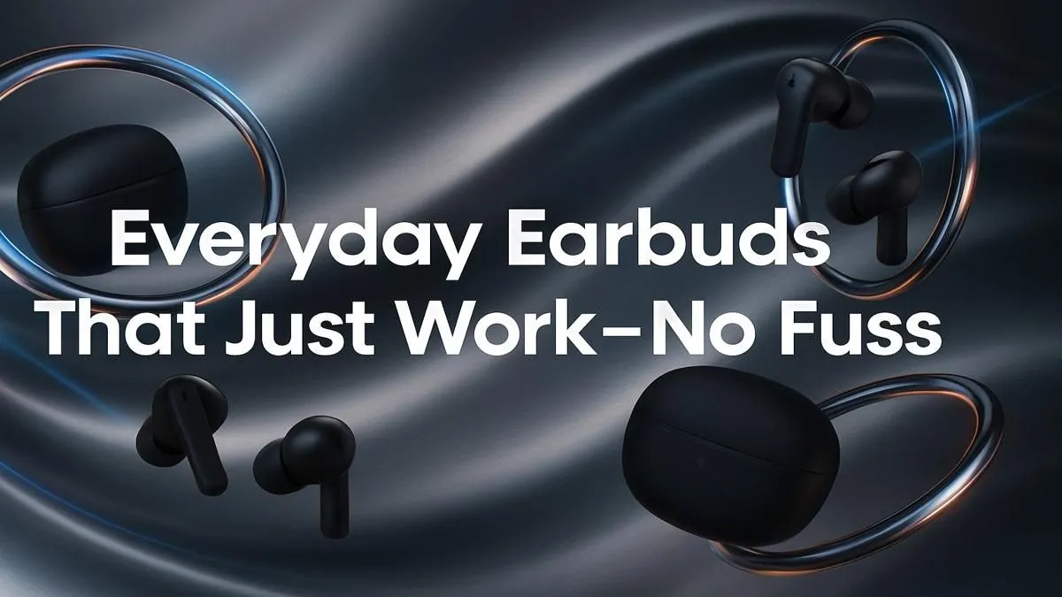 Effortless Earbuds for Daily Life