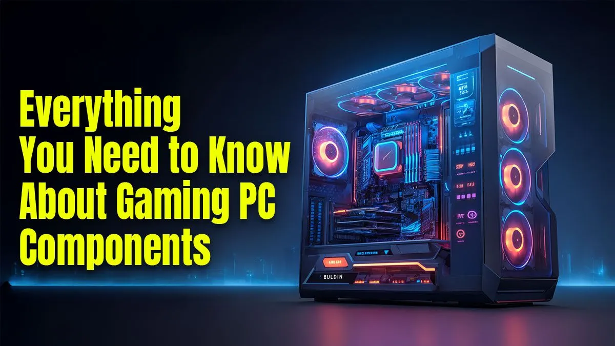Your Complete Guide to PC Parts