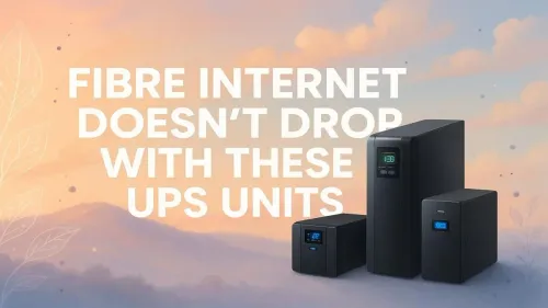 Fibre Internet UPS Units: Never Drop Your Connection Again
