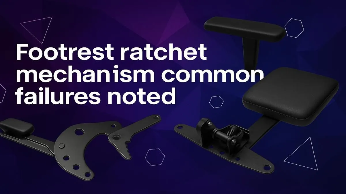 Footrest Ratchet Mechanism Failures | Evetech