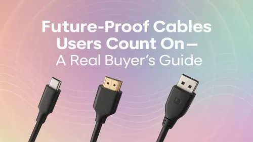Top 10 Cables for 2025