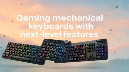 Next-Level Mechanical Keyboards for Gamers