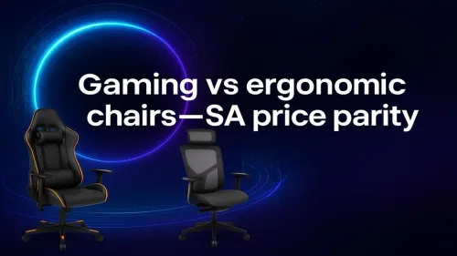 Gaming vs Ergonomic Chairs: SA Price Comparison Guide