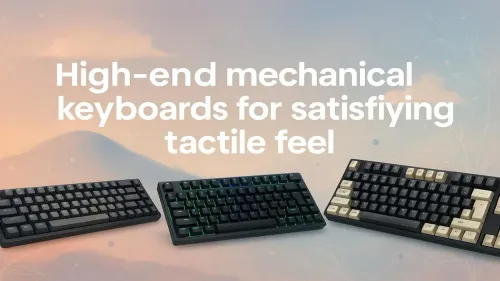 Tactile Mechanical Keyboards: Premium Picks for Precision Typing