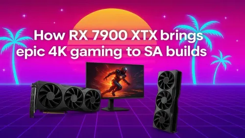 RX 7900 XTX 4K Gaming South Africa Guide | Evetech