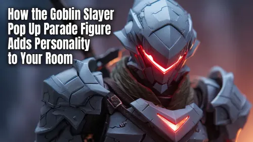 Goblin Slayer Pop Up Parade Figure: Transform Your Room's Vibe