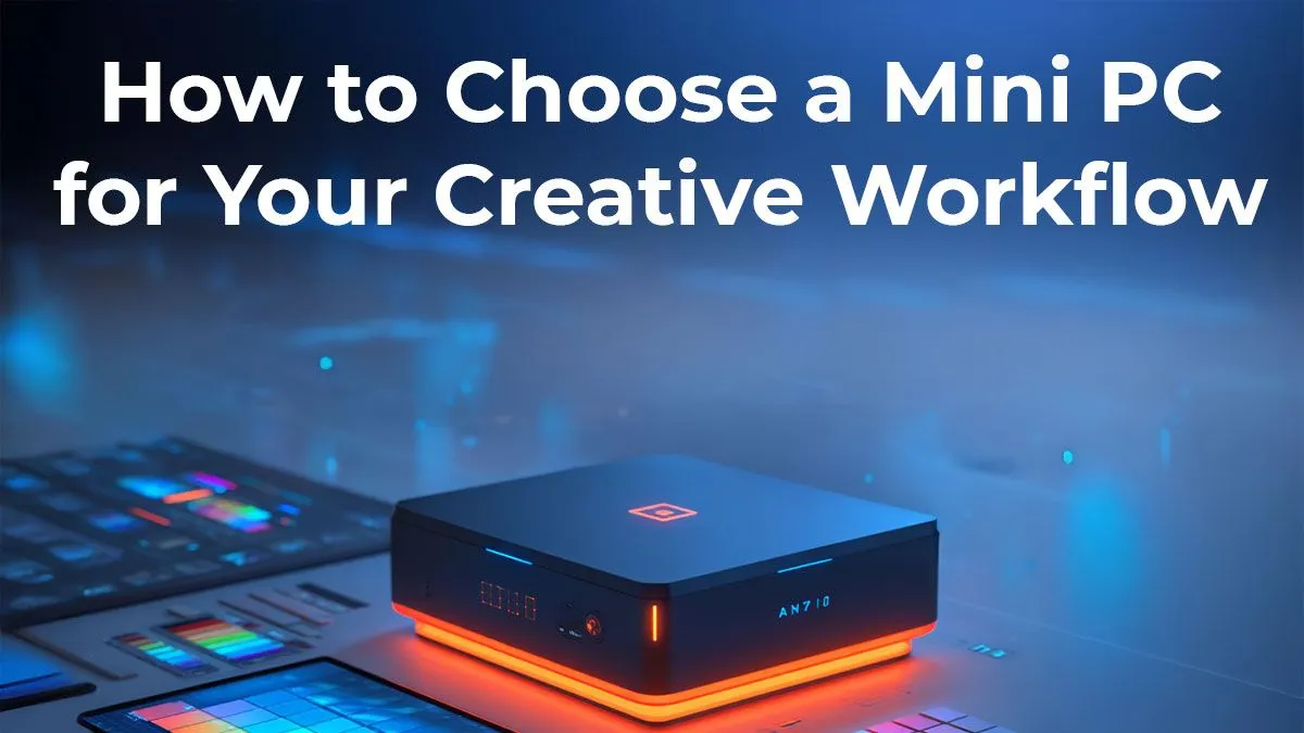 Master Mini PC Selection for Creators