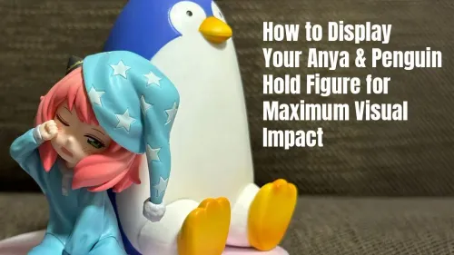 Anya Figure Display Ideas for Maximum Visual Impact