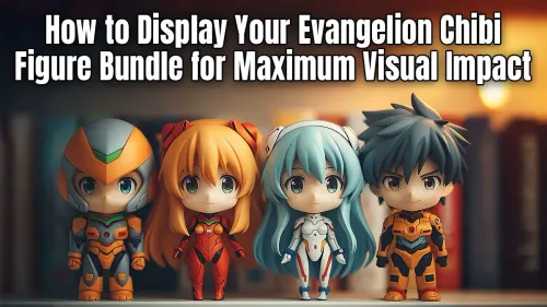 Evangelion Figure Display Ideas for Maximum Visual Impact