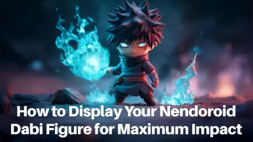 Nendoroid Dabi Display Ideas for Maximum Impact