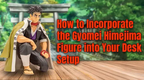Gyomei Himejima Figure Desk Setup: A Guide for Fans