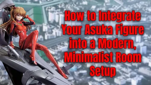 Asuka Figure & Minimalist Decor