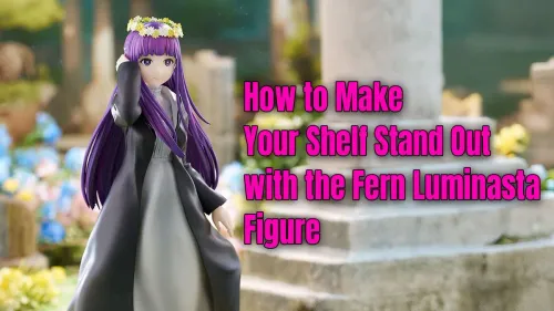 Fern Luminasta Figure Display: Make Your Shelf Stand Out