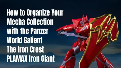 Mecha Collection Display Ideas for Your PLAMAX Iron Giant