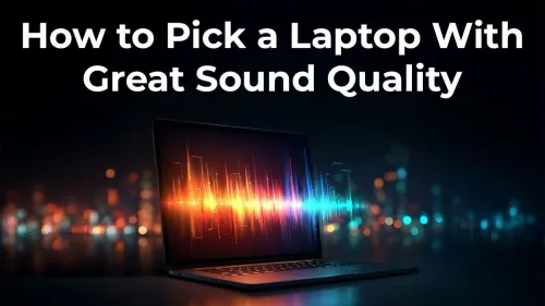 Best Laptops for Great Sound Quality