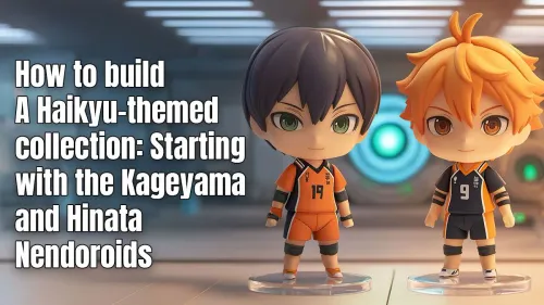 Haikyu Collection Guide: Start with Kageyama & Hinata Nendoroids