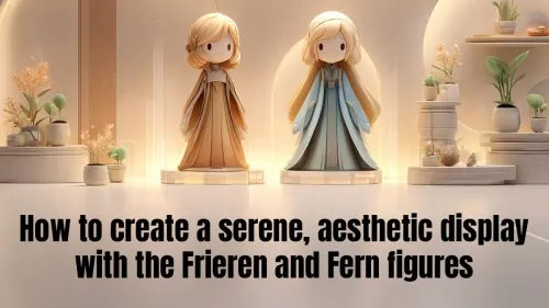 Frieren Figure Display Ideas for a Serene, Aesthetic Setup